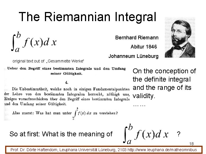The Riemannian Integral Bernhard Riemann Abitur 1846 original text out of „Gesammelte Werke“ Johanneum