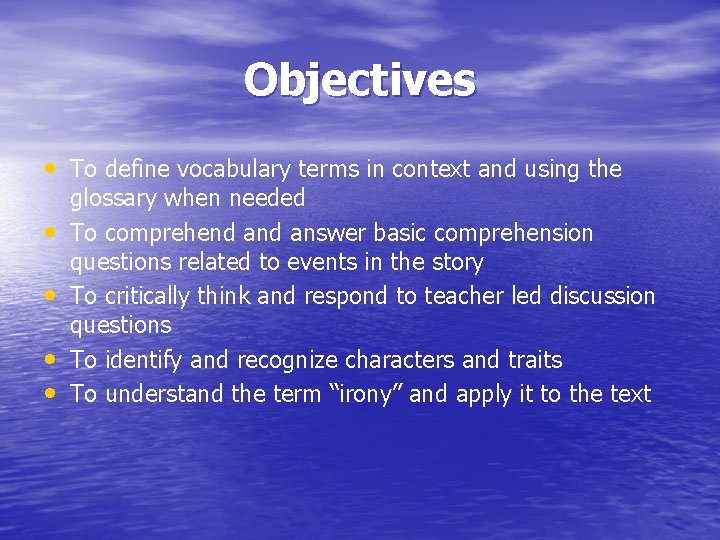 Objectives • To define vocabulary terms in context and using the • • glossary