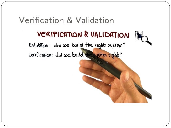 Verification & Validation 