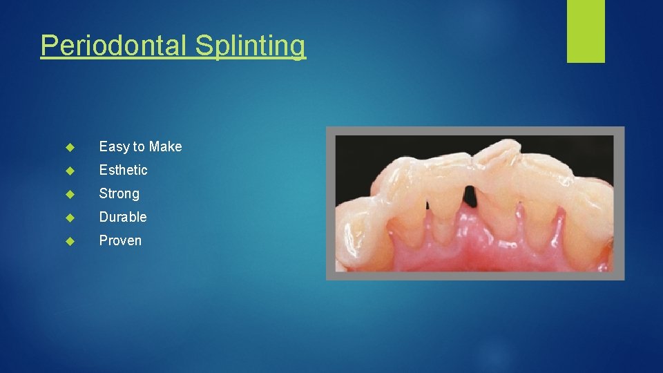 Periodontal Splinting Easy to Make Esthetic Strong Durable Proven 