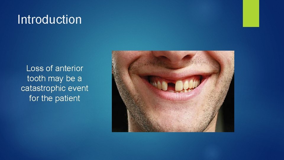 Introduction Loss of anterior tooth may be a catastrophic event for the patient 