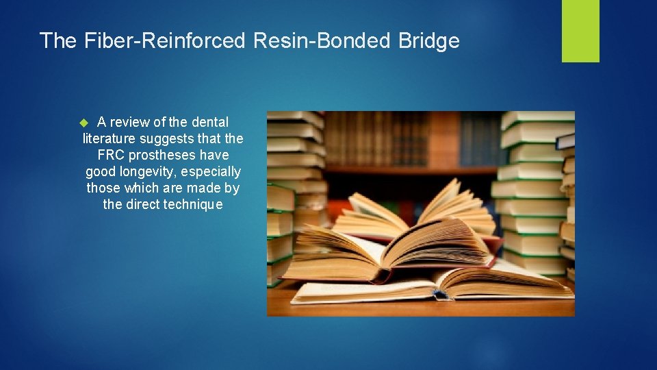 The Fiber Reinforced Resin Bonded Bridge A review of the dental literature suggests that