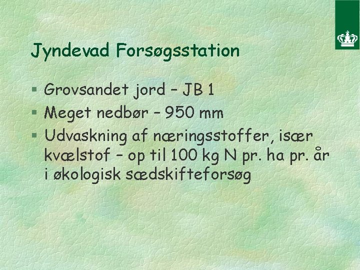 Jyndevad Forsøgsstation § Grovsandet jord – JB 1 § Meget nedbør – 950 mm