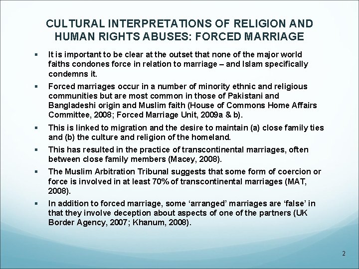 CULTURAL INTERPRETATIONS OF RELIGION AND HUMAN RIGHTS ABUSES: FORCED MARRIAGE § It is important CULTURAL INTERPRETATIONS OF RELIGION AND HUMAN RIGHTS ABUSES: FORCED MARRIAGE § It is important