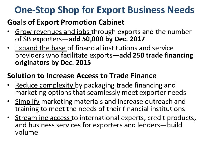 One-Stop Shop for Export Business Needs Goals of Export Promotion Cabinet • Grow revenues