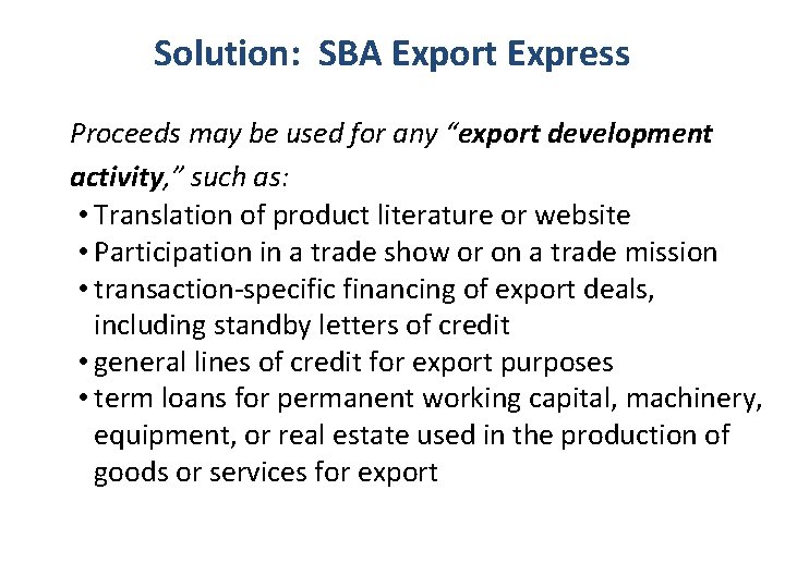 Solution: SBA Export Express Proceeds may be used for any “export development activity, ”