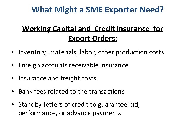 What Might a SME Exporter Need? Working Capital and Credit Insurance for Export Orders: