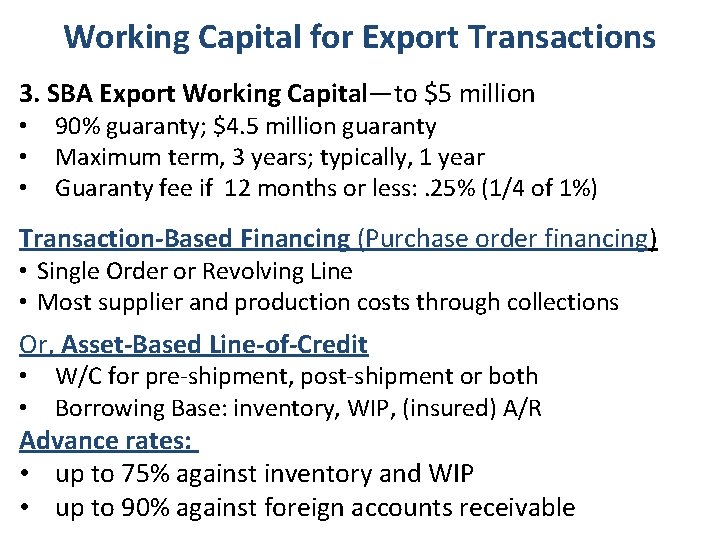 Working Capital for Export Transactions 3. SBA Export Working Capital—to $5 million • •