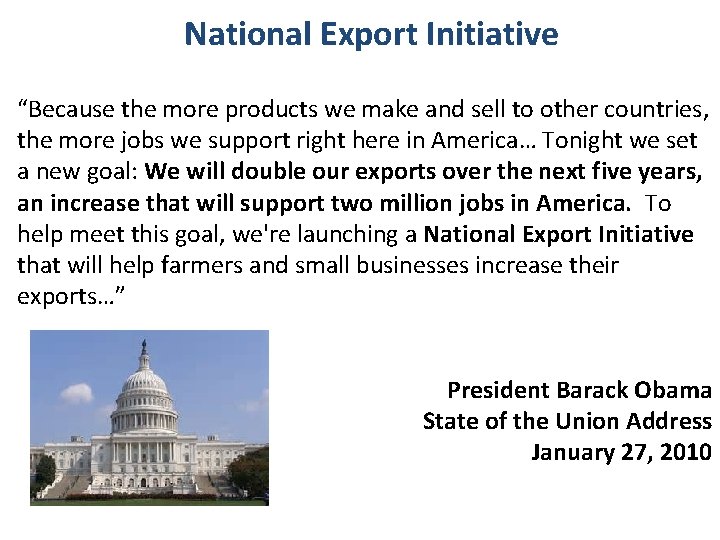 National Export Initiative “Because the more products we make and sell to other countries,