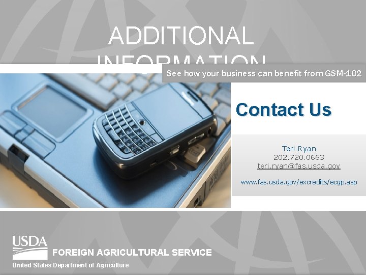 ADDITIONAL INFORMATION See how your business can benefit from GSM-102 Contact Us Teri Ryan