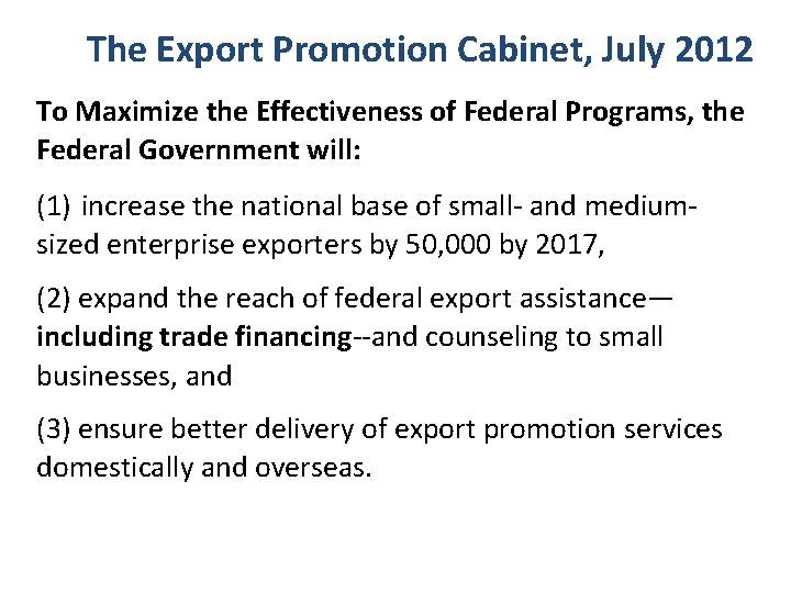 The Export Promotion Cabinet, July 2012 To Maximize the Effectiveness of Federal Programs, the