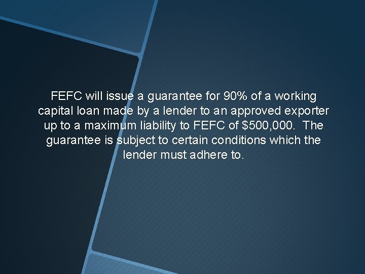 FEFC will issue a guarantee for 90% of a working capital loan made by