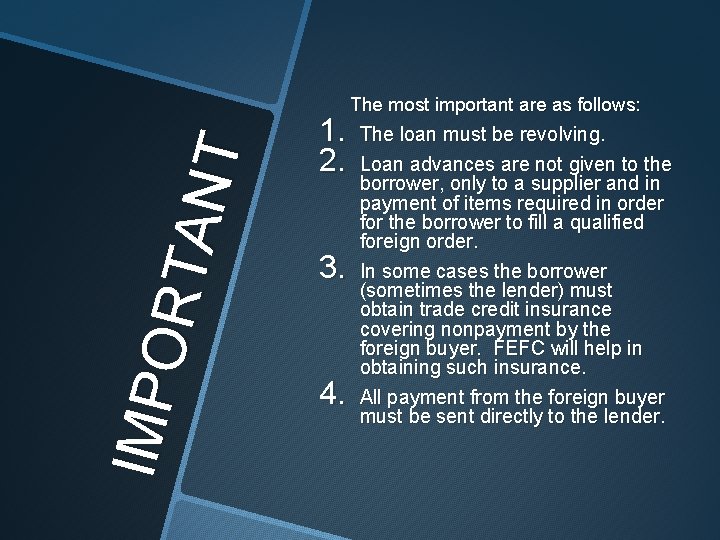 IMPO RTA NT 1. 2. 3. 4. The most important are as follows: The