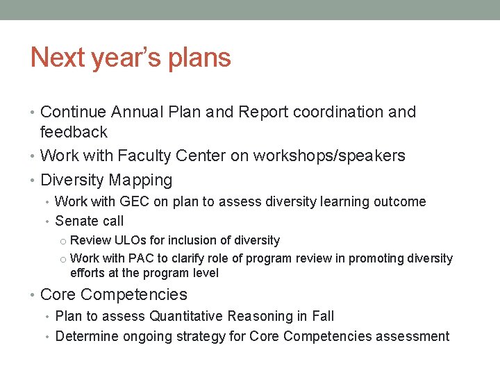 Next year’s plans • Continue Annual Plan and Report coordination and feedback • Work