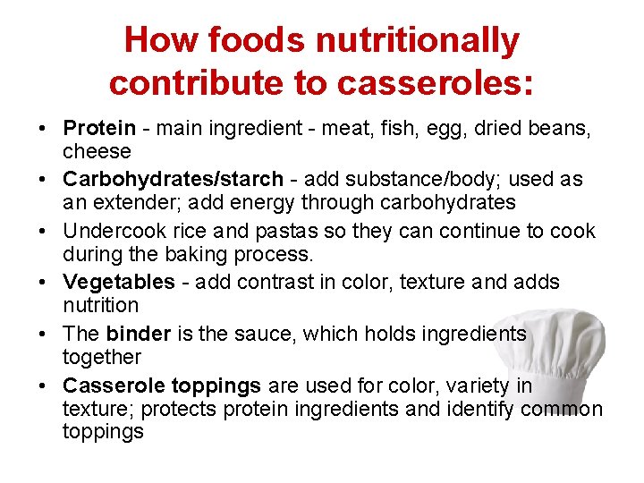 How foods nutritionally contribute to casseroles: • Protein - main ingredient - meat, fish,