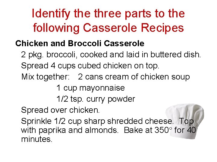 Identify the three parts to the following Casserole Recipes Chicken and Broccoli Casserole 2