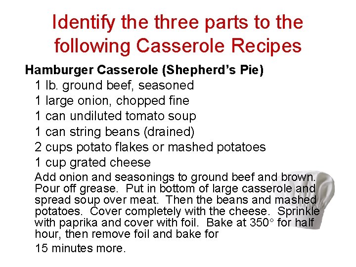 Identify the three parts to the following Casserole Recipes Hamburger Casserole (Shepherd’s Pie) 1
