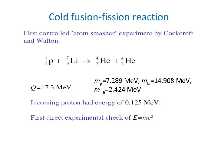 Cold fusion-fission reaction mp=7. 289 Me. V, m. Li=14. 908 Me. V, m. He=2.