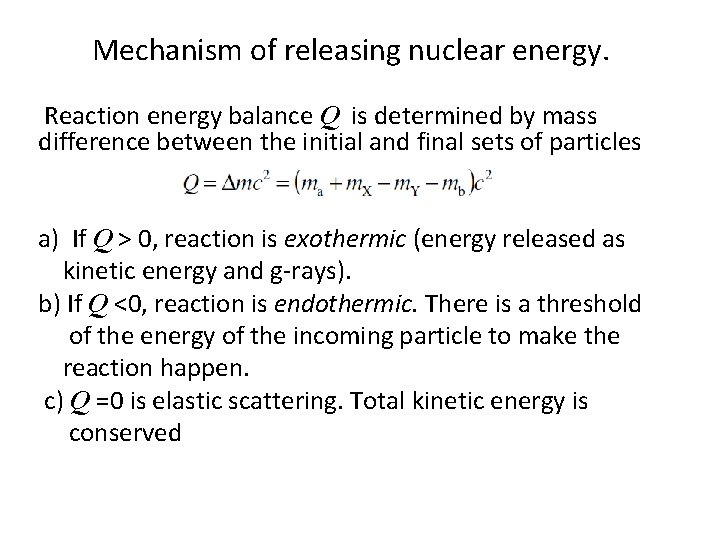 Mechanism of releasing nuclear energy. Reaction energy balance Q is determined by mass difference