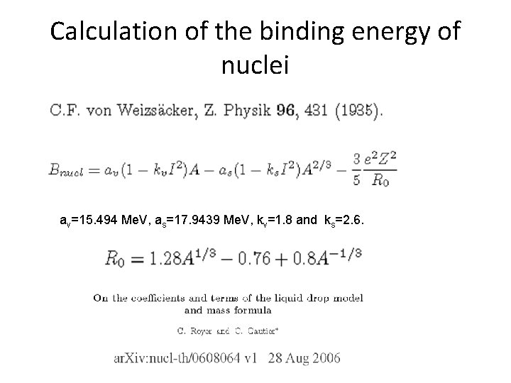 Calculation of the binding energy of nuclei av=15. 494 Me. V, as=17. 9439 Me.