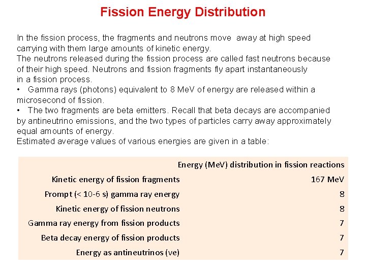Fission Energy Distribution In the fission process, the fragments and neutrons move away at