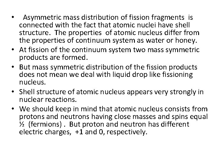  • • • Asymmetric mass distribution of fission fragments is connected with the