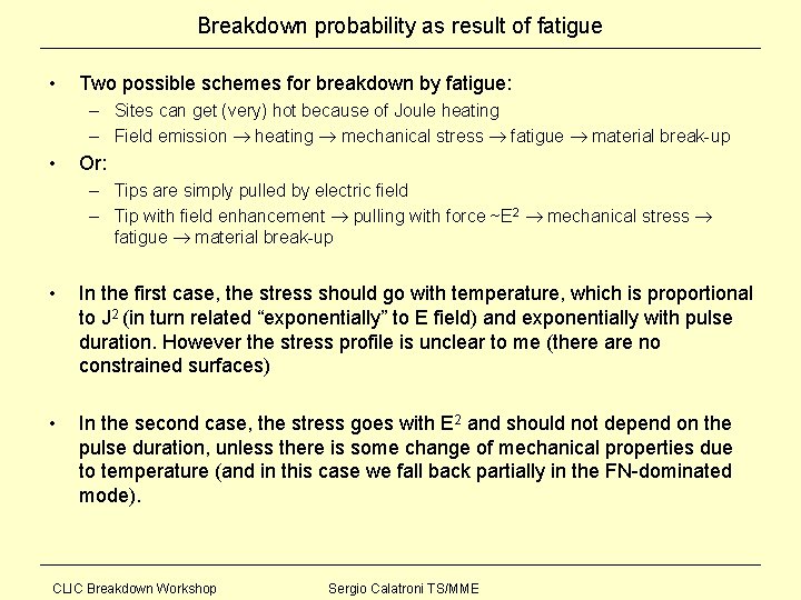 Breakdown probability as result of fatigue • Two possible schemes for breakdown by fatigue:
