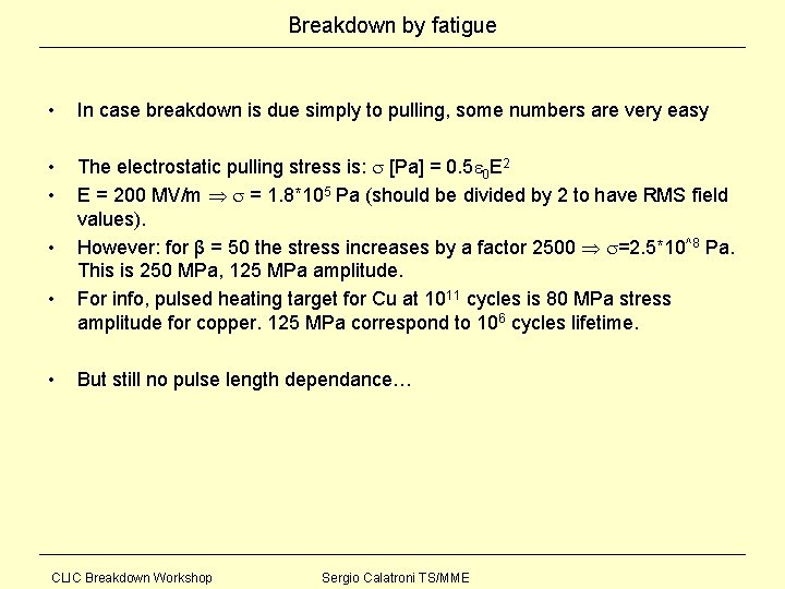 Breakdown by fatigue • In case breakdown is due simply to pulling, some numbers