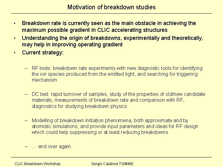 Motivation of breakdown studies • • • Breakdown rate is currently seen as the