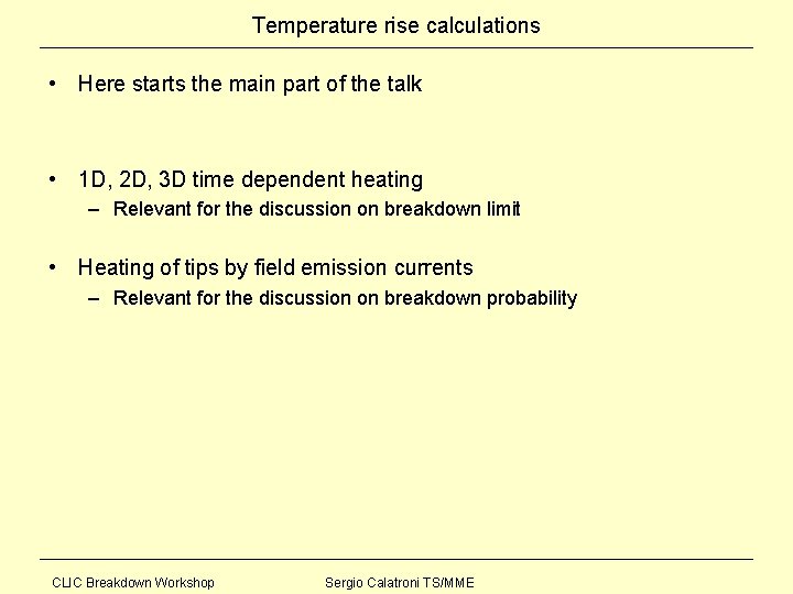 Temperature rise calculations • Here starts the main part of the talk • 1