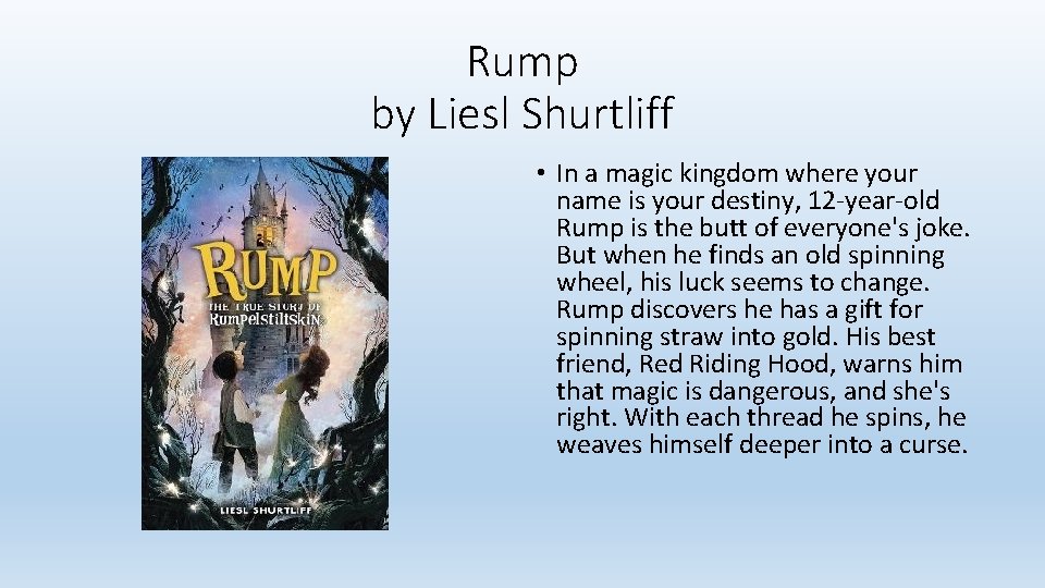 Rump by Liesl Shurtliff • In a magic kingdom where your name is your