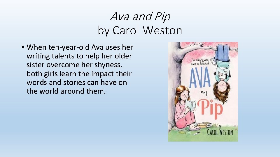 Ava and Pip by Carol Weston • When ten-year-old Ava uses her writing talents