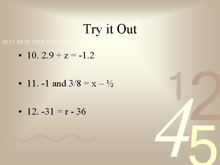 Try it Out • 10. 2. 9 + z = -1. 2 • 11.