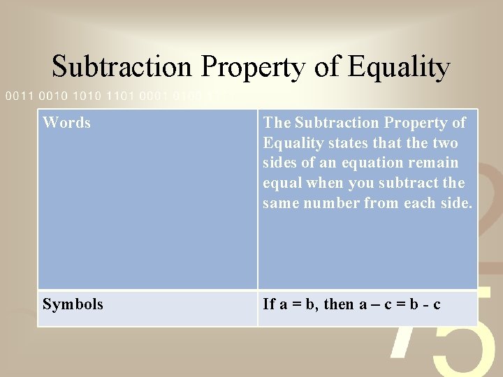 Subtraction Property of Equality Words The Subtraction Property of Equality states that the two