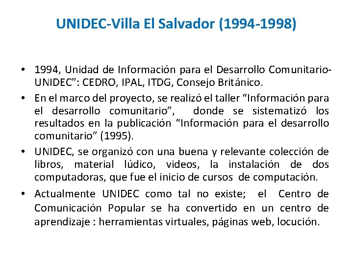 UNIDEC-Villa El Salvador (1994 -1998) • 1994, Unidad de Información para el Desarrollo Comunitario.