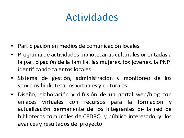 Actividades • Participación en medios de comunicación locales • Programa de actividades bibliotecarias culturales