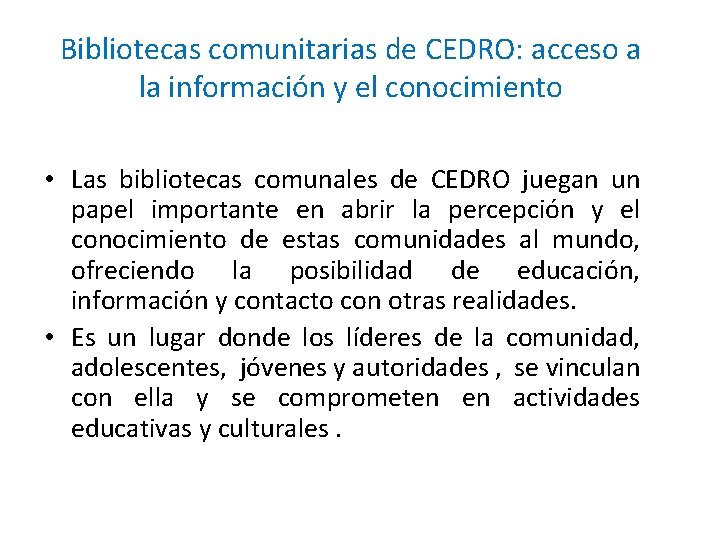 Bibliotecas comunitarias de CEDRO: acceso a la información y el conocimiento • Las bibliotecas