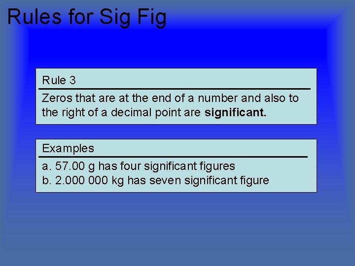 Rules for Sig Fig Rule 3 Zeros that are at the end of a