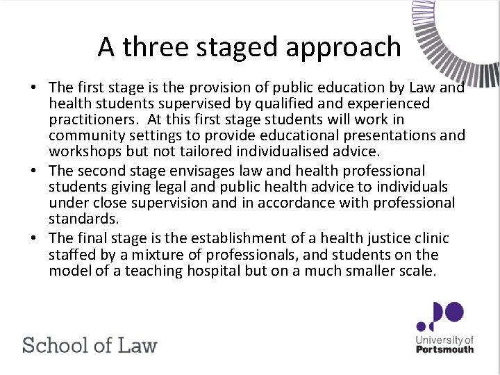 A three staged approach • The first stage is the provision of public education