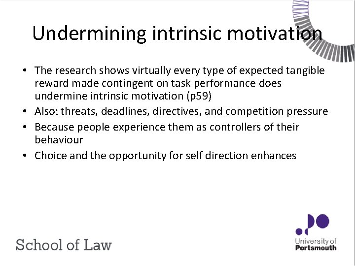 Undermining intrinsic motivation • The research shows virtually every type of expected tangible reward