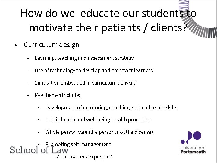 How do we educate our students to motivate their patients / clients? • Curriculum