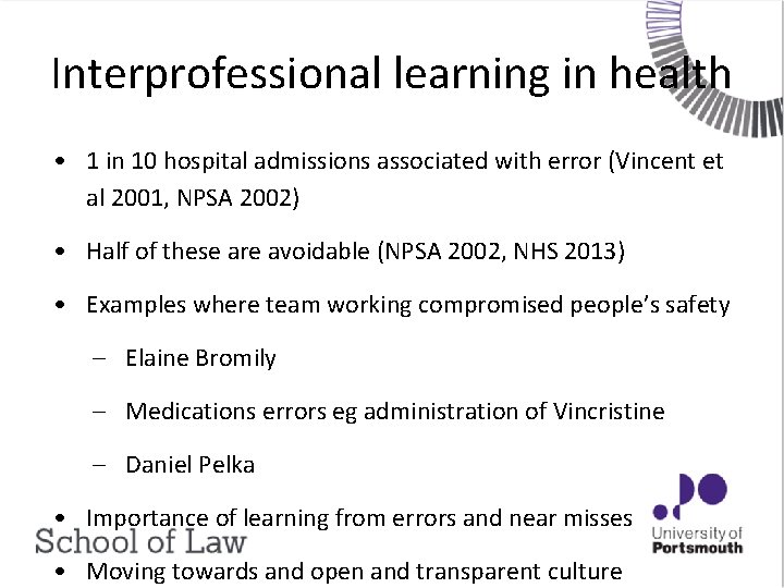 Interprofessional learning in health • 1 in 10 hospital admissions associated with error (Vincent
