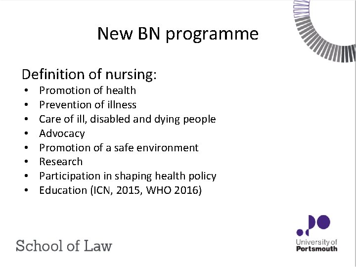 New BN programme Definition of nursing: • • Promotion of health Prevention of illness