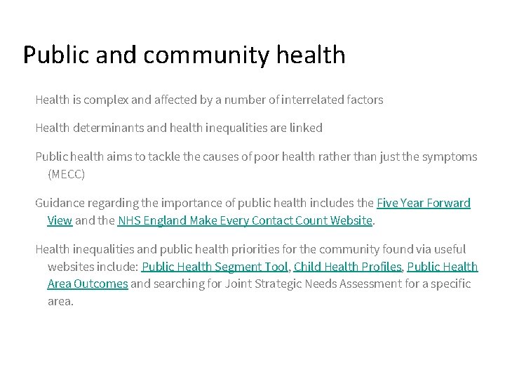 Public and community health Health is complex and affected by a number of interrelated