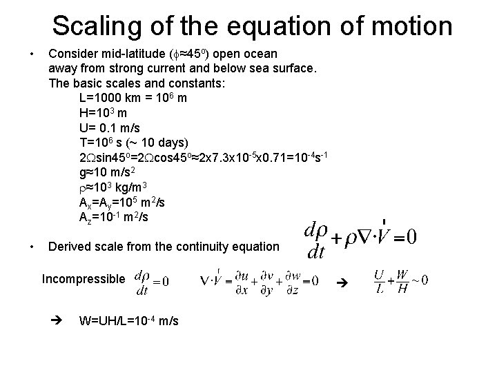 Scaling of the equation of motion • Consider mid-latitude ( ≈45 o) open ocean