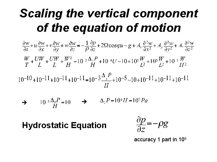 Scaling the vertical component of the equation of motion Hydrostatic Equation accuracy 1 part