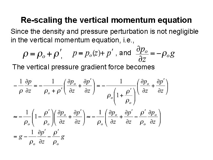Re-scaling the vertical momentum equation Since the density and pressure perturbation is not negligible