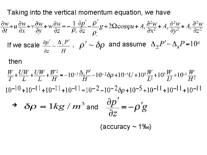Taking into the vertical momentum equation, we have If we scale , and assume