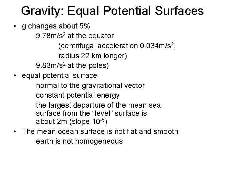 Gravity: Equal Potential Surfaces • g changes about 5% 9. 78 m/s 2 at