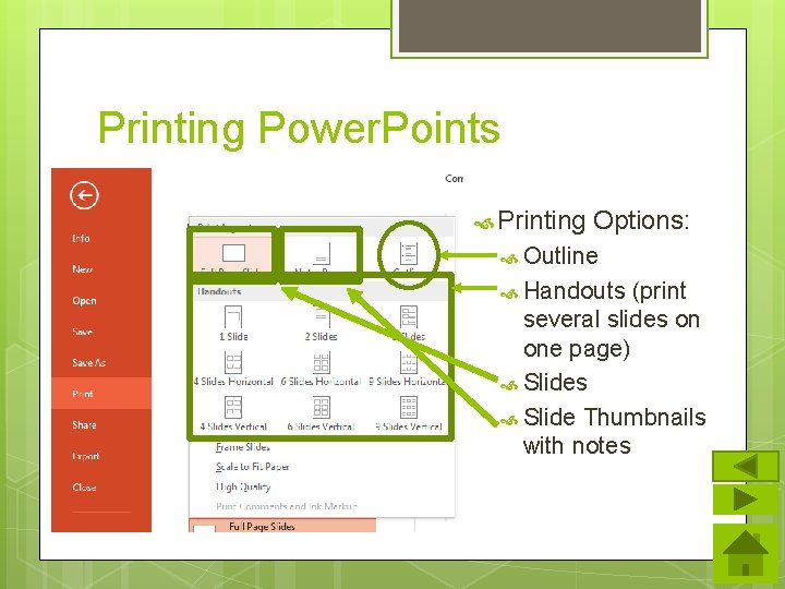 Printing Power. Points Printing Options: Outline Handouts (print several slides on one page) Slides